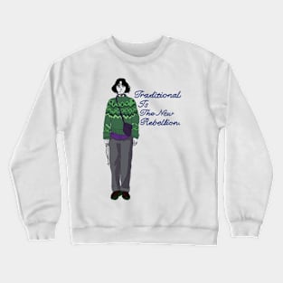 Traditional is The New rebellion Crewneck Sweatshirt